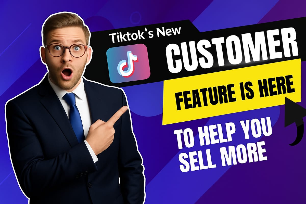 How TikTok Shop’s New “Customer” Section Can Help You Drive More Sales